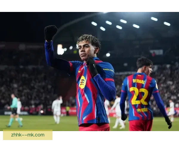 西甲焦点球员亚马尔精彩表现引领赛场风云变化